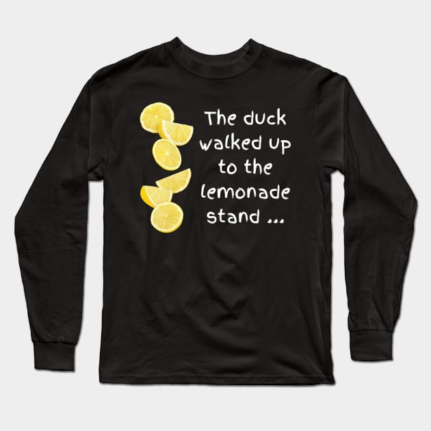 the duck and lemonade stand song tee Long Sleeve T-Shirt by Lindseysdesigns